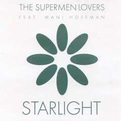 The Superman Lovers - Starlight (Feat Mani Hoffman) (New Disco Mix Extended Version)