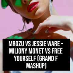 Miliony Monet vs Free Yourself (Grand F Mashup)