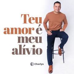 Teu Amor É Meu Alívio