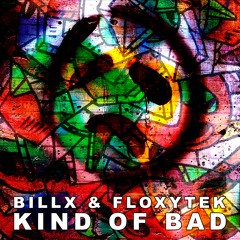 Billx & Floxytek - Kind Of Bad