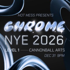 CHROME NYE 2026 HOT MESS EVENTS DJ SET