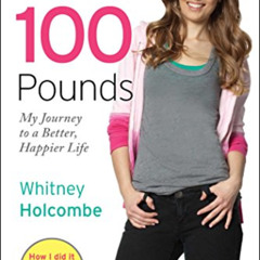 [DOWNLOAD] EBOOK ☑️ 1 Year, 100 Pounds: My Journey to a Better, Happier Life by  Whit