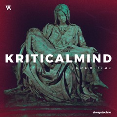 Kritical Mind - Good Time (Original Mix)