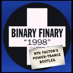 Binary Finary - 1998 (Nth Factor's Power-Trance Bootleg) **FREE DOWNLOAD**