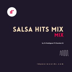 Salsa Hits Mix - DJ Rodriguez Ft. Chamba DJ