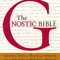 [Free] EPUB 💞 The Gnostic Bible: Revised and Expanded Edition by  Willis Barnstone &