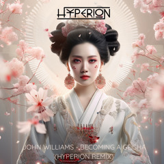 John Williams - Becoming a Geisha (Hyperion Remix)