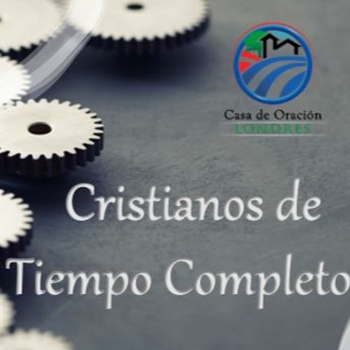16. CRISTIANOS DE TIEMPO COMPLETO