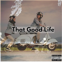 That good Life