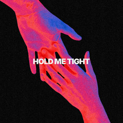 Hold Me Tight