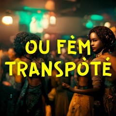 Ou Fèm Transpòté
