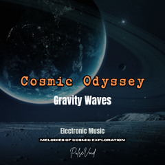Gravity Waves -COSMIC ODYSSEY-
