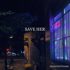 Save Her (feat.Chase)(prod.DCB Martin)