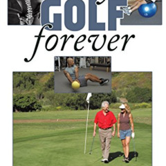 [Download] EPUB 🧡 Play Golf Forever: Treating Low Back Pain & Improving Your Golf Sw