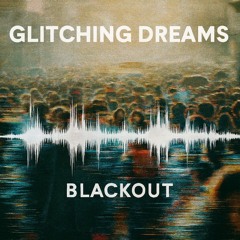blackout - glitching dreams.mp3