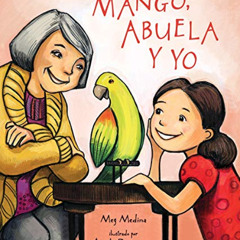 Get EBOOK ✓ Mango, Abuela y yo (Spanish Edition) by  Meg Medina &  Angela Dominguez [