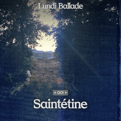 Lundi Ballade #001 - Saintétine (07.04.2025)