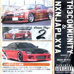 HOUSE DAYS 2 - ninjxplxya x TH3C0MMUN1TY