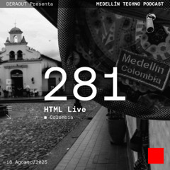 MTP 281 - Medellin Techno Podcast Episodio 281 - html_ Live