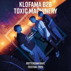 KLOFAMA b2b Toxic Machinery - Rotterdam Rave Festival 30-08-2025, Ahoy, Rotterdam