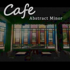 Cafe - Abstract Minor