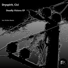 Dryspirit, Cici - Deadly Vision (Ri:thm Reinterpretation)