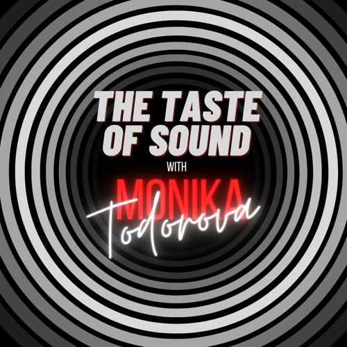Monika Todorova - The Taste Of Sound 016