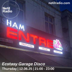 Ecstasy Garage Disco on Netil Radio 12/06/25