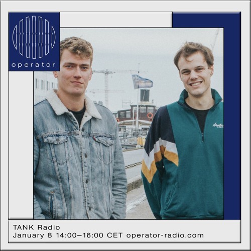 TANK Radio #2 W Reyk & Joris Heijkant - 7th of January 2022 @ Operator Radio