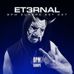 ET3RNAL | BPM Europe Set 037