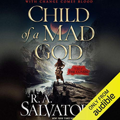 [Free] EBOOK 🗂️ Child of a Mad God: The Coven, Book 1 by  R. A. Salvatore,Tim Gerard