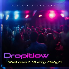 Dropitlow  (SKJ, 4kizzy, BabyG)