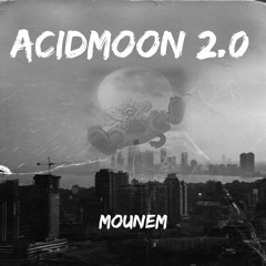 Mounem - Acidmoon 2.0 (FREE DL)