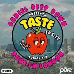 PURE FM LONDON PRESENTS - TASTE (EPS.22) **B-SIDE**