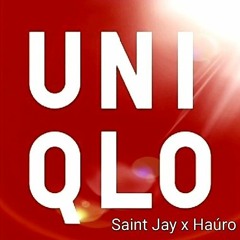 UNIQLO - Saint Jay x Haúro (prod. Haúro)