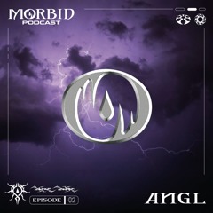 MØRBIDCAST 02 - AИGL