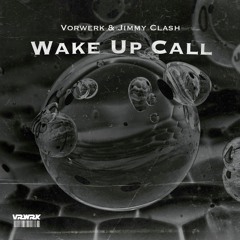 Vorwerk & Jimmy Clash - Wake Up Call