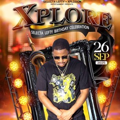 XPLORE (Selecta Lefty B Day Promo Mix) {Intro Done By Captain Scrappy}