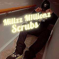Millzz M1llionz - Scrubs