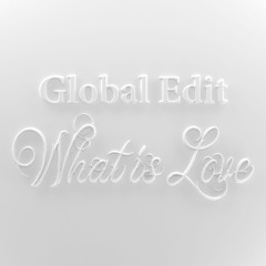 What Is Love [Global Edit]