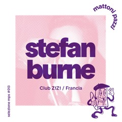 selezione mps #013 – Stefan Burne