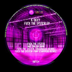 K - Deey - Fuck The System - Draumaser Remix - KOT134