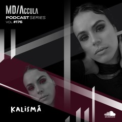 MDAccula Podcast Series vol#176 - Kalismã