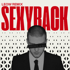 **FILTERED** Justin Timberlake - SexyBack(LEOW REMIX)
