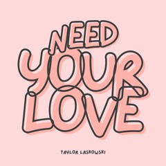 Need Your Love