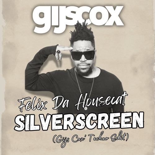 Felix Da Housecat - Silverscreen (Gijs Cox' Techno Edit) FREE DOWNLOAD