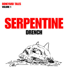 DRENCH - SERPENTINE