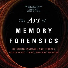 READ EPUB 💑 The Art of Memory Forensics: Detecting Malware and Threats in Windows, L