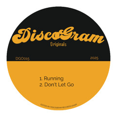 PREMIERE: DiscoGram - Don't Let Go (Originals)