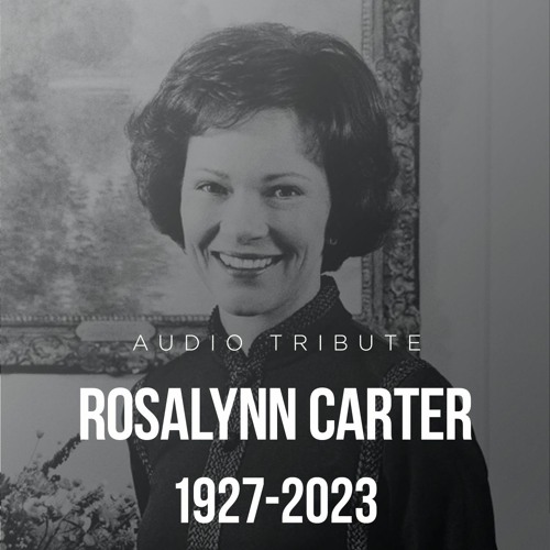 Stream Rosalynn Carter Audio Tribute by benztownradio Listen online